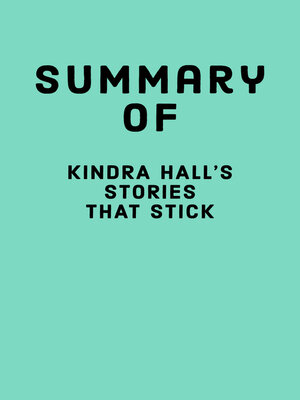 cover image of Summary of Kindra Hall's Stories That Stick